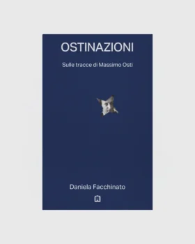 OSTINAZIONI, SUR LES TRACES DE MASSIMO OSTI